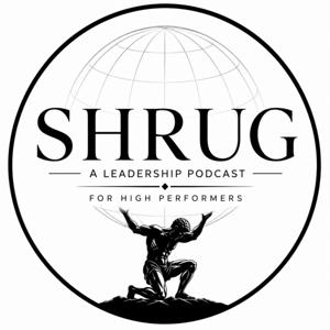 Shrug: A Leadership Podcast