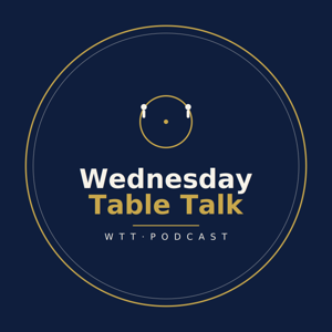 Wednesday Table Talk (WTT)