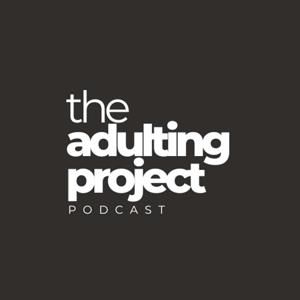 The Adulting Project Podcast