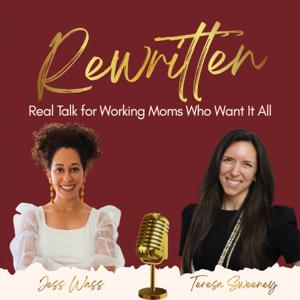 Rewritten: Real Talk for Working Moms Who Want It All