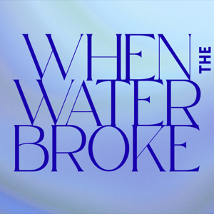 When the Water Broke