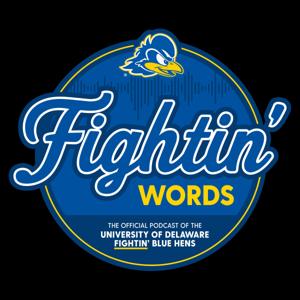 Fightin' Words: The Official Podcast of the University of Delaware Fightin' Blue Hens
