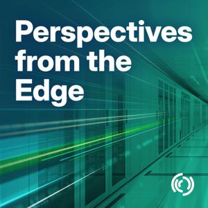 Perspectives from the Edge