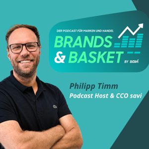 Brands & Basket, der Podcast für Marken und Handel