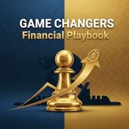 Game Changers Financial Playbook
