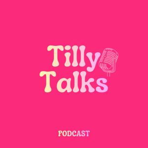 Tilly Talks