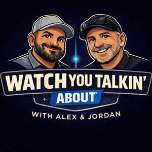 Watch You Talkin' About