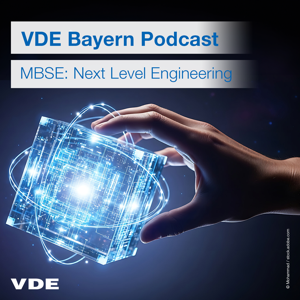 MBSE: Next Level Engineering - Der VDE Bayern Podcast