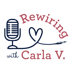 Rewiring with Carla V.