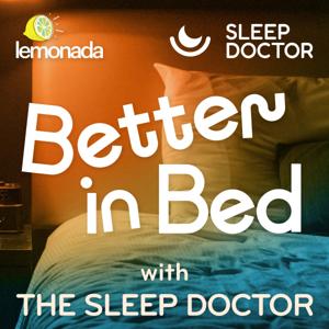 Better in Bed with The Sleep Doctor