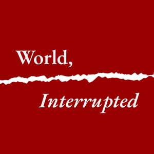 World, Interrupted