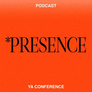 *Presence Podcast
