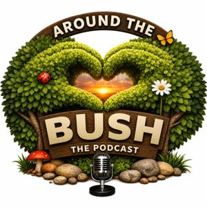 Around The Bush Podcast