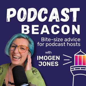 Podcast Beacon: Podcasting advice for business owners
