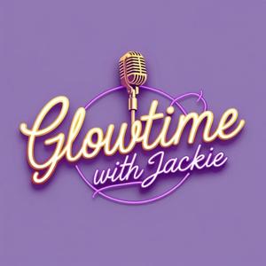 Glowtime with Jackie Podcast