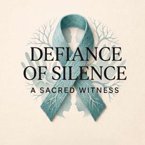 Defiance of Silence - A Sacred Witness
