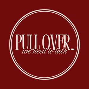 Pull Over… We Need To Talk