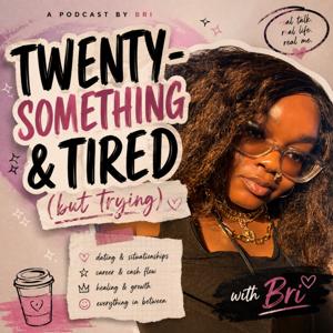 Twenty-Something & Tired (But Trying)