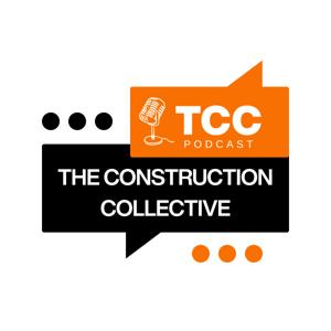 TCC Podcast - The Construction Collective