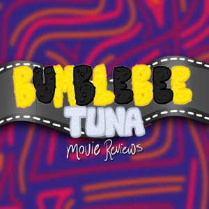 Bumblebee Tuna Movie Reviews