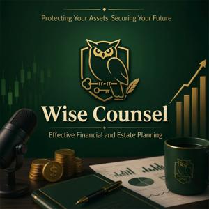 Wise Counsel: Effective Financial and Estate Planning