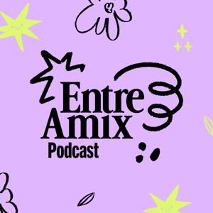 Entre Amix Podcast