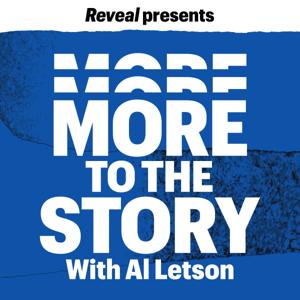 Reveal's More To The Story With Al Letson