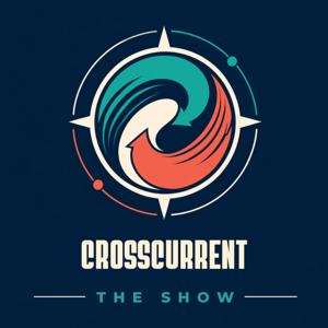The CrossCurrent Show!