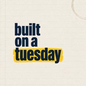 Built on a Tuesday