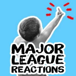 Major League Reactions