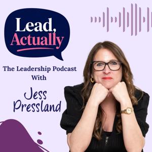 Lead, Actually with Jess Pressland