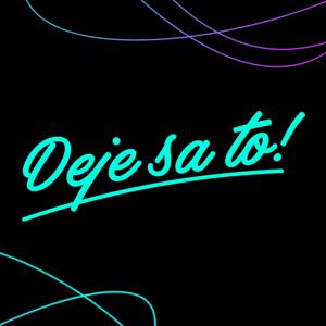Deje sa to!