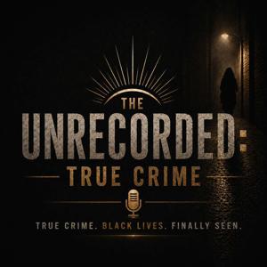 The Unrecorded: True Crime