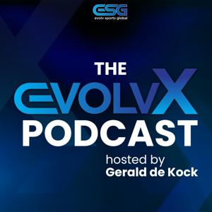 EvolvX with Gerald De Kock. Brought to you by Evolv Sports Global.
