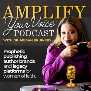 The Amplify Your Voice with Dr. Megan Bruiners Podcast