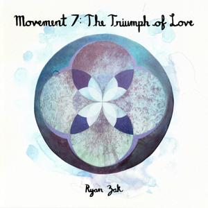 Movement 7: The Triumph of Love