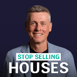 Stop Selling Houses