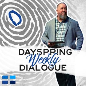 Dayspring Weekly Dialogue