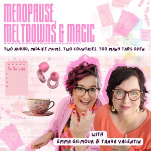 Menopause, Meltdowns & Magic - Two AuDHD, midlife mums. Two countries. Too many tabs open.