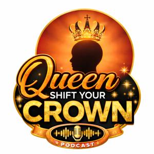 Queen Shift: Your Crown Coaching Podcast