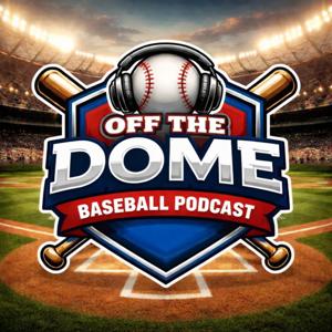 Off the Dome Baseball Podcast