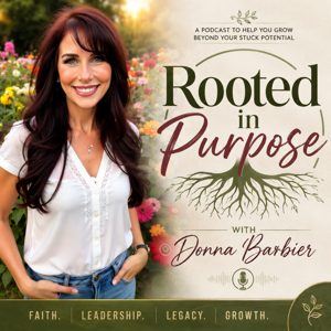 Rooted In Purpose with Donna Barbier