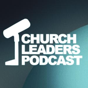 Church Leaders Podcast