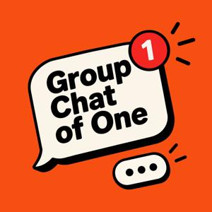 Group Chat of One