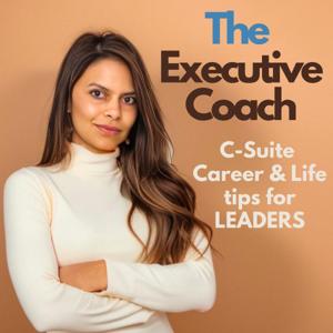 Executive Coach: C-Suite Career Success, Planning, Goals, Work-Life Balance for Leaders + Parents