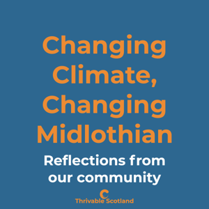 Changing Climate, Changing Midlothian