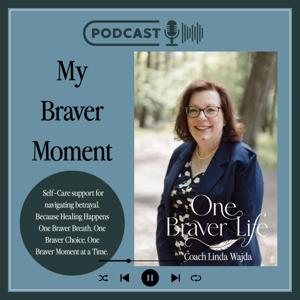 One Braver Moment: Healing Support After Betrayal