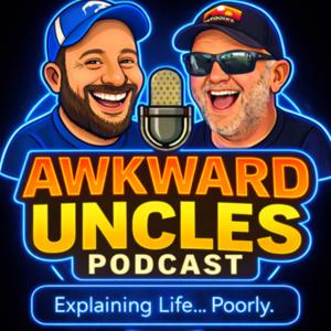 Awkward Uncles PodCast