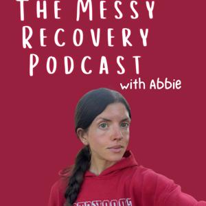 The Messy Recovery Podcast