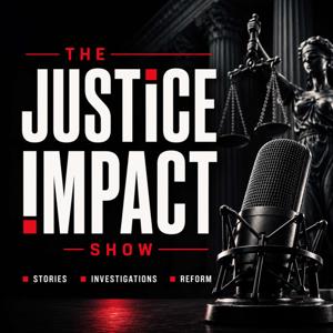 The Justice Impact Show